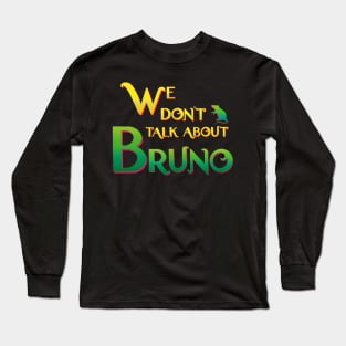 We don’t talk about Bruno Long Sleeve T-Shirt